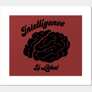 Intelligence Is Lethal Posters and Art